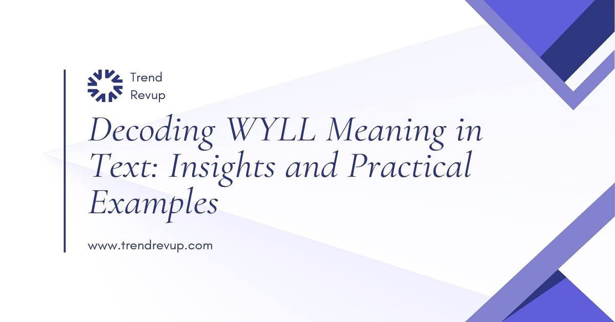 Decoding WYLL Meaning in Text