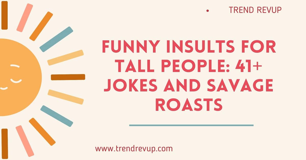 Insults for Tall People