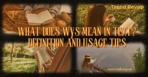 Read more about the article What Does WYS Mean in Text? Definition and Usage Tips