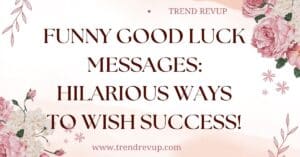 Read more about the article Funny Good Luck Messages: Hilarious Ways to Wish Success!