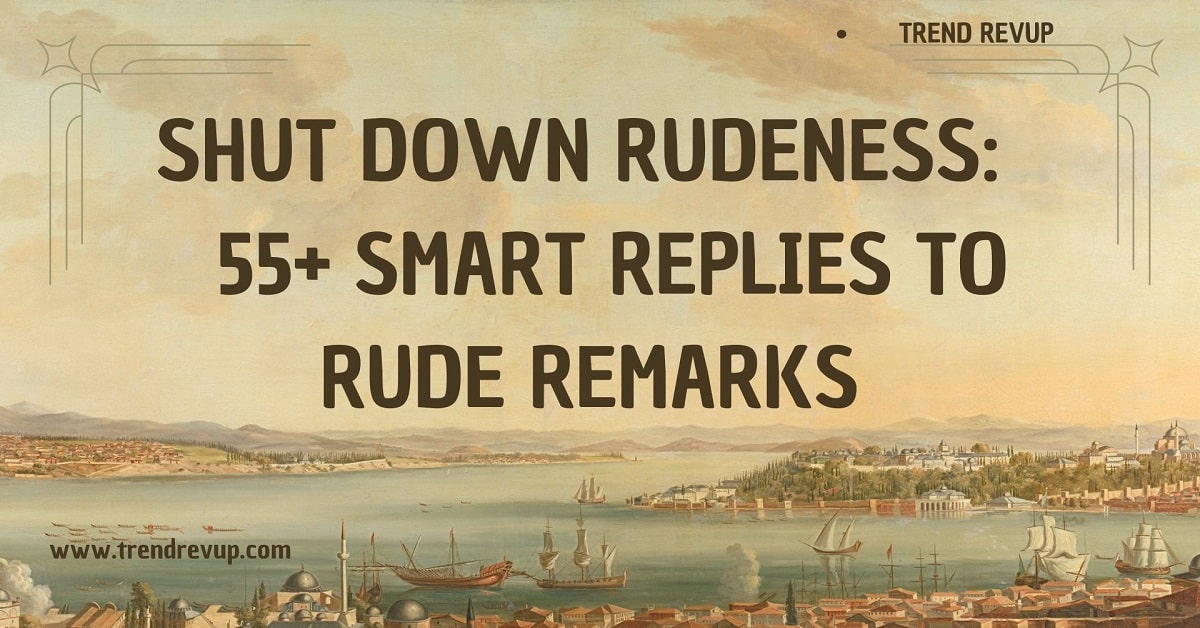 Replies to Rude Remarks