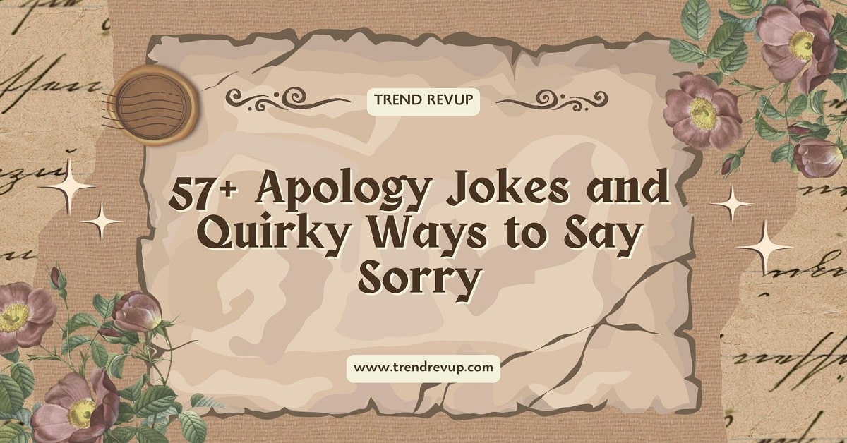 You are currently viewing 57+ Apology Jokes and Quirky Ways to Say Sorry