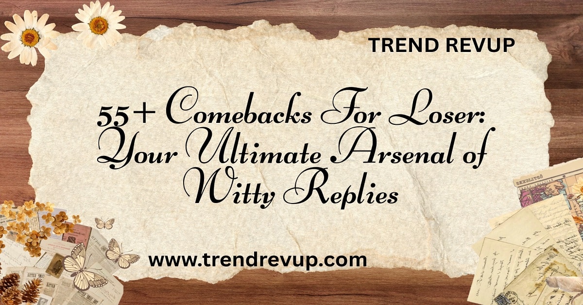 Read more about the article 55+ Comebacks For Loser: Your Ultimate Arsenal of Witty Replies