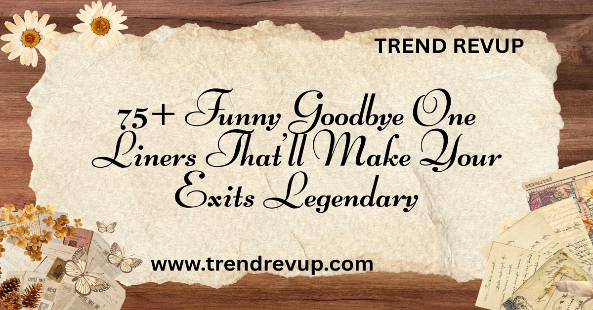 Read more about the article 75+ Funny Goodbye One Liners That’ll Make Your Exits Legendary