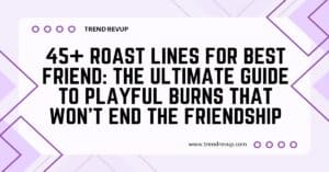 Read more about the article 45+ Roast Lines for Best Friend: The Ultimate Guide to Playful Burns That Won’t End the Friendship