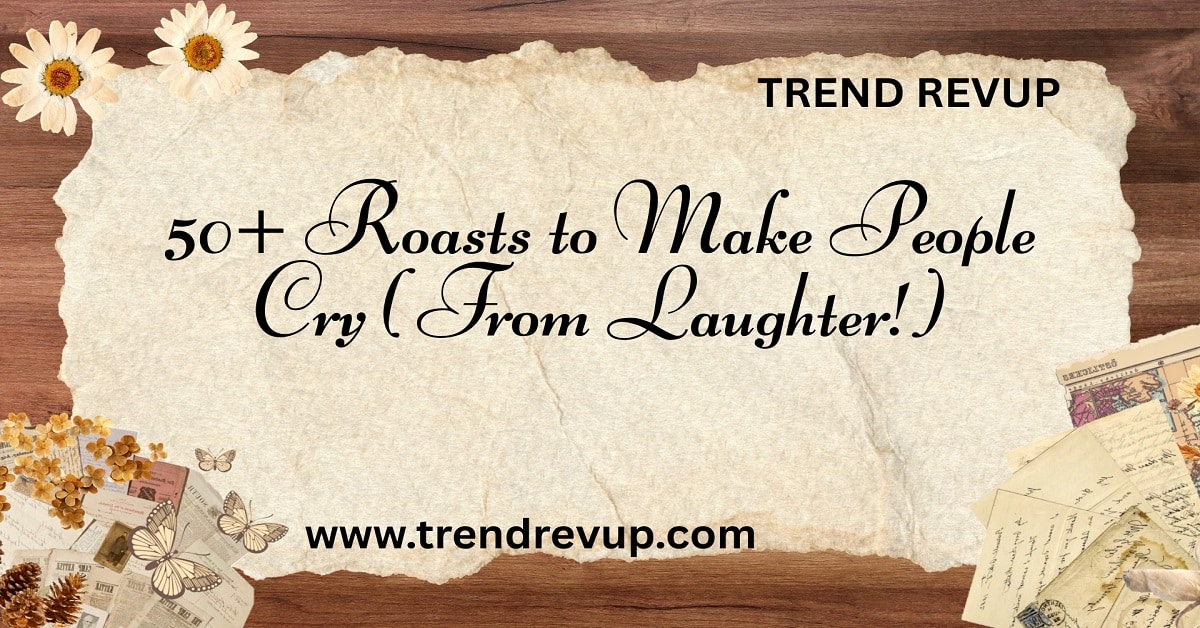 Read more about the article 50+ Roasts to Make People Cry (From Laughter!)