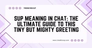 Read more about the article Sup Meaning in Chat: The Ultimate Guide to This Tiny But Mighty Greeting