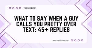 Read more about the article What to Say When a Guy Calls You Pretty Over Text: 45+ Replies