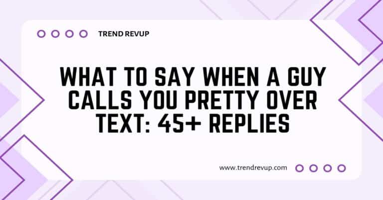 What to Say When a Guy Calls You Pretty Over Text: 45+ Replies